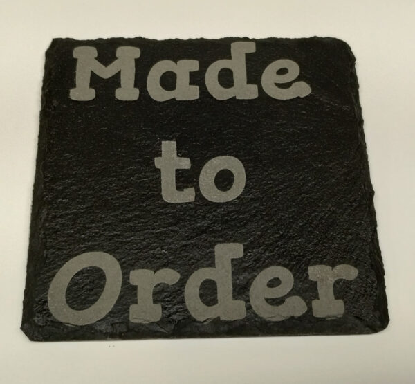 Made to order slate coasters